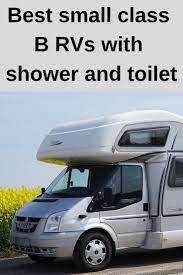 Best Small Class B Rvs With Shower And Toilet Small Motorhomes Small Rv Campers Class B Rv