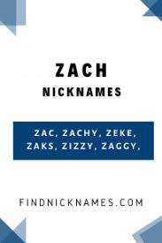 From female first names to home page. 30 Brilliant Nicknames For Zach Zachary Or Zaccheus Find Nicknames