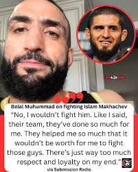 Belal says he won't fight Islam Makhachev: "There's just way too much  respect & loyalty" 🙄