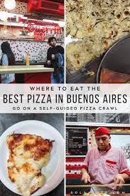 argentine pizza crawl taste the best pizza in buenos aires foodie travel south america travel foodie travel europe