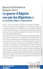 Ce site utilise des cookies nécessaires à son bon fonctionnement et des cookies de mesure d'audience. La Guerre D Algerie Vue Par Les Algeriens T 2 De La Bataille D Alger A L Independance Renaud De Rochebrune Benjamin Stora Gallimard Poche Librairie Gallimard Paris