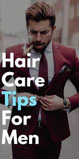 Complete Hair Care Guide For Men Mens Hair Care Hair Routine Men Hair Tips For Men