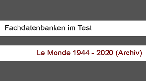 The world) daily newspaper published in paris, one of the most important and widely respected newspapers in the world. Testen Sie Mit Uns Das Archiv Der Le Monde 1944 2000 Sbb Aktuell