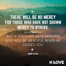 James Chapter 2 Verse 13 Courtesy Of Klove I Felt This Was Important To Pin On Pinterest This I Bible Encouragement Scripture Quotes Words Of Encouragement