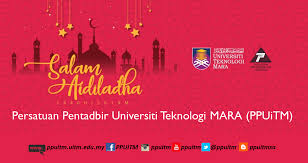 Hari raya aidil adha (hari kedua) (many regions) 20 ogo: Persatuan Pentadbir Uitm Selamat Menyambut Hari Raya Aidiladha 1440