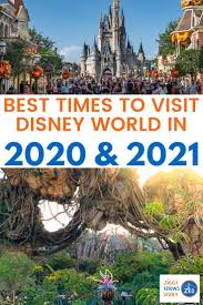 Best Time To Visit Disney In 2020 2021 In 2020 Disney World Vacation Planning Disney World Parks Disney World Vacation