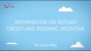 Information On Refund Credit And Booking Incentive Tui Help Faqs Youtube