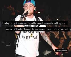 Maybe you would like to learn more about one of these? Mac Miller Quotes About Love Quotesgram