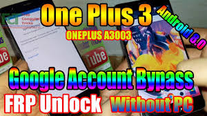 Oneplus a5010 frp unlock umt. Oneplus 3 A3003 Bypass Google Account Remove Frp Android 8 0 Frp Bypass By Mobitech Solutions