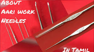 100%100% found this document useful, mark this document as useful. Aari Work Needles Types Numbers Tips Explanation In Tamil Youtube