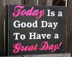 As for you, you meant evil against me, but god meant it for good, to bring it about that many people should be kept alive, as they are today. 13 Best Today Is A Good Day Images