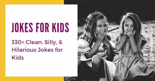 Newest funny jokes of the day. Jokes For Kids 330 Clean Silly Hilarious Jokes For Kids