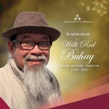 The Cultural Center of the Philippines mourns the passing of Willi Red  Buhay (1948–2025), the first artistic director for design of the Cultural  Center of the Philippines and the Folk Arts Theater,