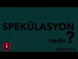 Spekulasyon Nedir Youtube Felsefe