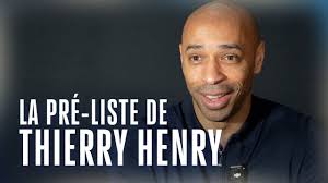Thierry Henry : « La liste du moment »