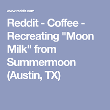 Reddit Coffee Recreating Moon Milk From Summermoon Austin Tx Moon Milk Recipe Milk Recipes