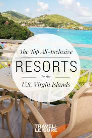 The Top All Inclusive Resorts In The U S Virgin Islands Top All Inclusive Resorts Best Island Vacation Virgin Islands Vacation