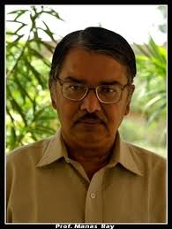 Photograph: File name- 'mr' (see attached file) Name Professor Manas Ray  Born 04 June 1953 Degrees D.Litt. Ph.D. M.Phil.