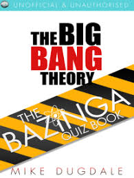 Related quizzes can be found here: Read The Big Bang Theory The Bazinga Quiz Book Online By Mike Dugdale Books