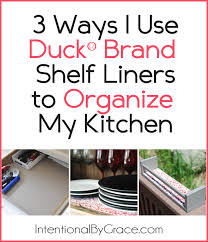 Shelf liners (11) sort by: 3 Ways I Used The Duck Brand Shelf Liner To Organize My Kitchen Intentional By Grace