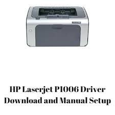 Hp Laserjet P1006 Driver Download And Manual Setup For Mac Windows Linux Printer Drivers And Software Downloads All Drivers For Printers Setup