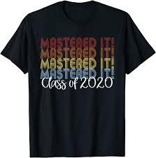 A few things to consider. Amazon Com Mastered It 2020 Masters Degree Graduation Gift For Him Her T Shirt Clothing