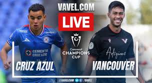 Cruz Azul vs Vancouver LIVE Score Updates in Concacaf Champions Cup Match