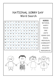 National sorry day, or the national day of healing, is an annual event that has been held in australia on 26 may since 1998, to remember and commemorate the mistreatment of the country's indigenous. National Sorry Day Word Search A Great Resource To Introduce Students To Words Associated With Nat National Sorry Day School Celebration Aboriginal Education