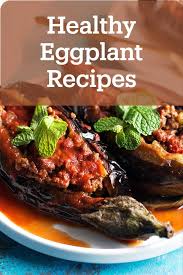 Easy And Healthy Eggplant Recipes Eggplant Recipes Eggplant Recipes Healthy Eggplant Recipes Easy