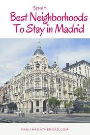 Best places to stay in letras. 12 Best Neighborhoods To Stay In Madrid Where To Stay In Madrid