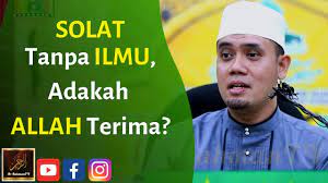 ((( gsp live now !!!! Ustaz Elyas Ismail Solat Tanpa Ilmu Adakah Allah Terima Youtube