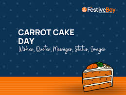 Carrot Cake Day 150 Wishes Quotes Messages Captions Greetings Images
