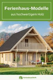 Das darf das haus bauen kosten. Ferienhauser Und Freizeithauser Grosse Auswahl An Modellen In 2021 Ferienhaus Bauen Ferienhaus Gartenhaus