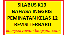 Rpp k13 bahasa inggris peminatan kelas x semester 1 revisi terbaru kherysuryawan id ki dan kd kurikulum 2013 sma ma dan smk mak revisi 2017 tozsugianto. Silabus K13 Bahasa Inggris Peminatan Kelas Xii Revisi Terbaru Kherysuryawan Id