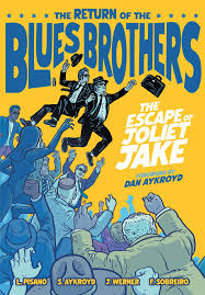 The Blues Brothers: The Escape of Joliet Jake | Book by Luke Pisano, James  Werner, Stella Aykroyd, Felipe Sobreiro, Troy Peteri | Official Publisher  Page | Simon & Schuster