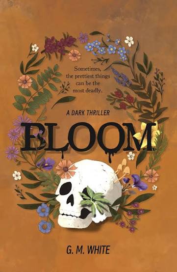 Bloom: A dark psychological thriller by G.M. White | Goodreads