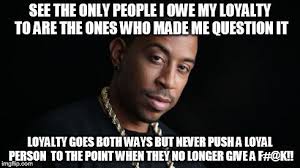 Loyalty Imgflip