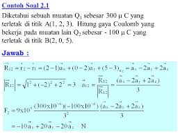 Artikel ini adalah jawaban dari surat pembaca yang dikirim kepada r. Contoh Soal Fisika Dasar 2 Hukum Coulomb