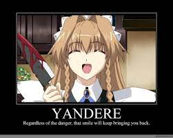 I picked out some random yandere quotes. Yanderes Do You Love The Violent Crazy Type Reelrundown