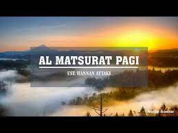 Dzikir Al Matsurat Pagi Dan Terjemahan Bahasa Indonesia Ustad Hannan Attaki Updated Edition Youtube Indonesia Bahasa Indonesia Bahasa