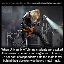 When University Of Vienna Students Were Asked Their Reasons Behind Choosing To Learn Finnish 97 Per Cent Of Unbelievable Facts Learn Finnish Heavy Metal Music