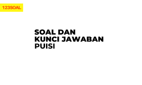 Dibawah ini adalah contoh soal puisi bahasa inggris yang akan memperdalam pemahaman kalian tentang puisi bahasa ingggris. Soal Dan Kunci Jawaban Puisi Sobatilmu Com