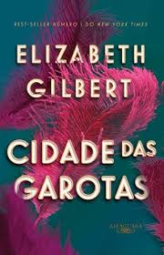 Capa Do Livro Comer Rezar E Amar Cidade Das Garotas Elizabeth Gilbert Resenha Em 2020 Elizabeth Gilbert Livros De Leitura Leitura De Livros