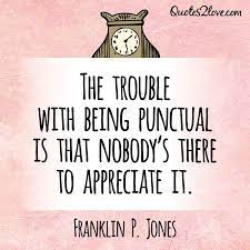 Best Quotes 2 Love And Share Quotes2love Punctuality Quotes Best Quotes Funny Quotes