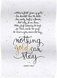 Pin By Delaney C On Tattoos Nothing Gold Can Stay The Outsiders Quotes Gold Quotes