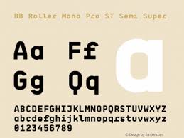 Some fonts provided are trial versions of full versions and may not allow embedding unless a commercial license is purchased. Bb Roller Mono Pro St Font Bb Roller Mono Pro St Semi Supe Font Bb Roller Mono Pro St Ss Font Bbrollermonoprost Semisuper Font Bb Roller Mono Pro St Semi Supe Version 1 000 Ps 001 000 Hotconv 1 0 88 Makeotf Lib2 5 64775 Font Otf Font Monospaced