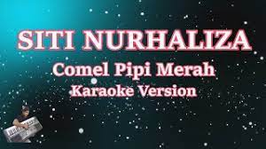 Intan payung saya yang comel pipi merah. Karaoke Comel Pipi Merah Siti Nurhaliza Lyrics Minus One Youtube