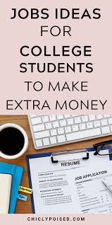 Legit Job Ideas For College Students To Make Money In College With Images College Student Essentials Student Jobs College Jobs Student