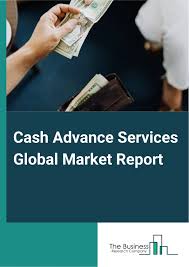 Cash Advance Services Market 2025 - Size & Forecast to 2034