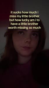 I Miss My Baby Brother So Much